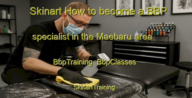 Skinart How to become a BBP specialist in the Maebaru area | BbpTraining | BbpClasses | SkinartTraining-Japan