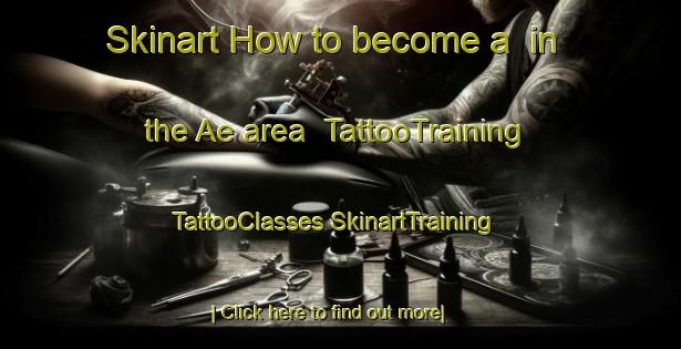 Skinart How to become a  in the Ae area | #TattooTraining #TattooClasses #SkinartTraining-Japan