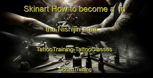 Skinart How to become a  in the Nishijin area | #TattooTraining #TattooClasses #SkinartTraining-Japan