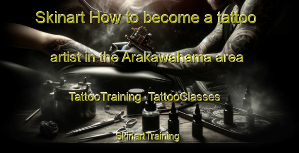 Skinart How to become a tattoo artist in the Arakawahama area | TattooTraining | TattooClasses | SkinartTraining-Japan