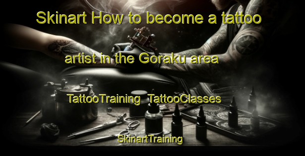 Skinart How to become a tattoo artist in the Goraku area | TattooTraining | TattooClasses | SkinartTraining-Japan
