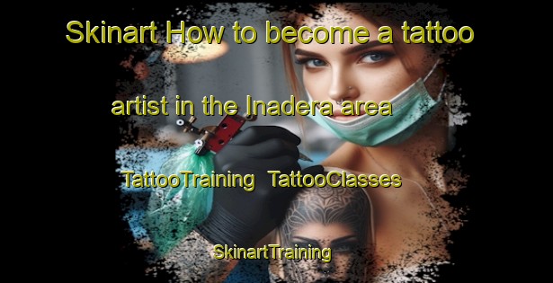 Skinart How to become a tattoo artist in the Inadera area | TattooTraining | TattooClasses | SkinartTraining-Japan