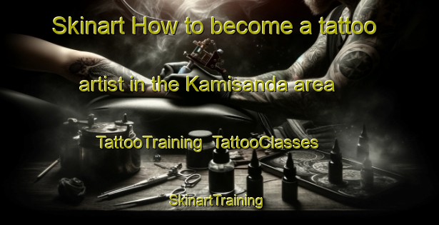 Skinart How to become a tattoo artist in the Kamisanda area | TattooTraining | TattooClasses | SkinartTraining-Japan