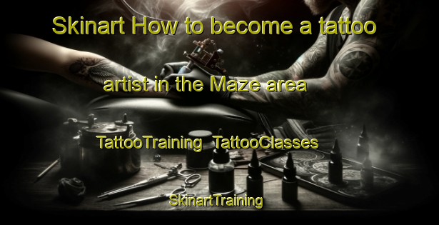 Skinart How to become a tattoo artist in the Maze area | TattooTraining | TattooClasses | SkinartTraining-Japan
