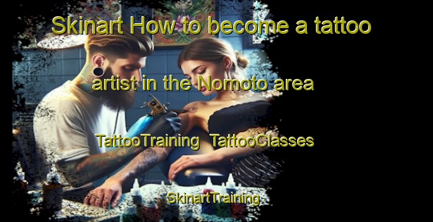 Skinart How to become a tattoo artist in the Nomoto area | TattooTraining | TattooClasses | SkinartTraining-Japan