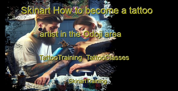 Skinart How to become a tattoo artist in the Odoji area | TattooTraining | TattooClasses | SkinartTraining-Japan