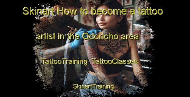 Skinart How to become a tattoo artist in the Odoricho area | TattooTraining | TattooClasses | SkinartTraining-Japan