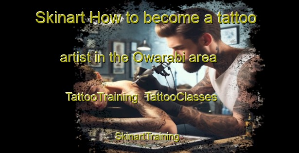 Skinart How to become a tattoo artist in the Owarabi area | TattooTraining | TattooClasses | SkinartTraining-Japan