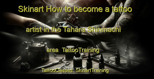 Skinart How to become a tattoo artist in the Tahara Shinmachi area | TattooTraining | TattooClasses | SkinartTraining-Japan