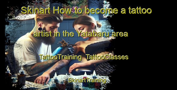 Skinart How to become a tattoo artist in the Yatabaru area | TattooTraining | TattooClasses | SkinartTraining-Japan