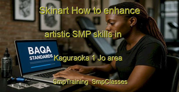 Skinart How to enhance artistic SMP skills in Kaguraoka 1 Jo area | SmpTraining | SmpClasses | SkinartTraining-Japan