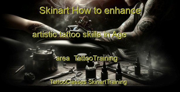 Skinart How to enhance artistic tattoo skills in Age area | #TattooTraining #TattooClasses #SkinartTraining-Japan