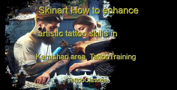 Skinart How to enhance artistic tattoo skills in Kamishari area | TattooTraining | TattooClasses | SkinartTraining-Japan