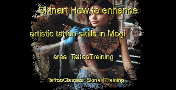 Skinart How to enhance artistic tattoo skills in Mogi area | TattooTraining | TattooClasses | SkinartTraining-Japan