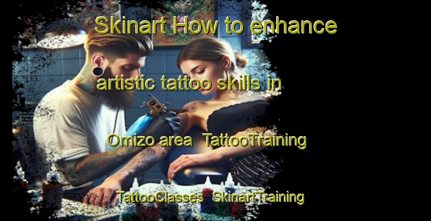 Skinart How to enhance artistic tattoo skills in Omizo area | TattooTraining | TattooClasses | SkinartTraining-Japan