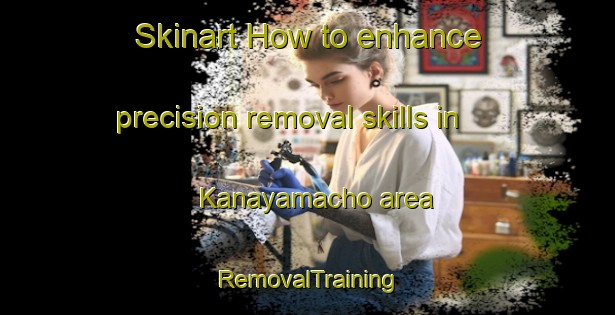 Skinart How to enhance precision removal skills in Kanayamacho area | RemovalTraining | RemovalClasses | SkinartTraining-Japan