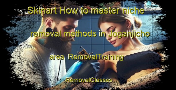 Skinart How to master niche removal methods in Joganjicho area | RemovalTraining | RemovalClasses | SkinartTraining-Japan