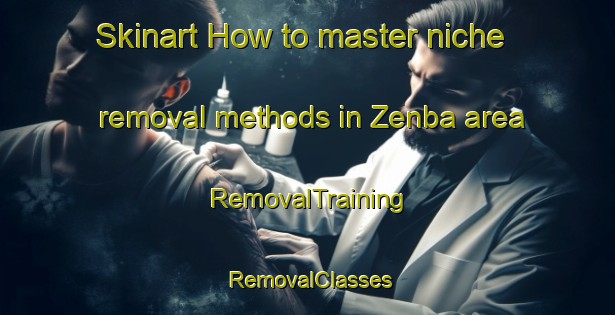 Skinart How to master niche removal methods in Zenba area | RemovalTraining | RemovalClasses | SkinartTraining-Japan