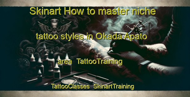 Skinart How to master niche tattoo styles in Okada Apato area | TattooTraining | TattooClasses | SkinartTraining-Japan