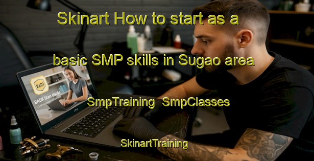 Skinart How to start as a basic SMP skills in Sugao area | SmpTraining | SmpClasses | SkinartTraining-Japan