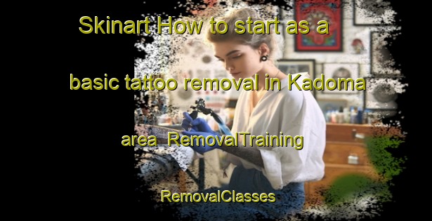 Skinart How to start as a basic tattoo removal in Kadoma area | RemovalTraining | RemovalClasses | SkinartTraining-Japan