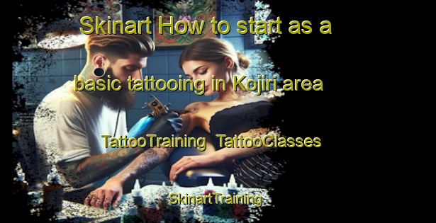 Skinart How to start as a basic tattooing in Kojiri area | TattooTraining | TattooClasses | SkinartTraining-Japan