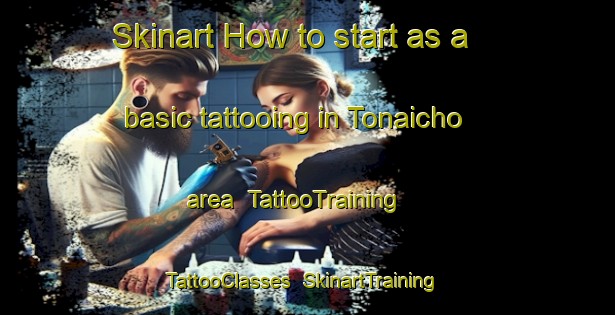 Skinart How to start as a basic tattooing in Tonaicho area | TattooTraining | TattooClasses | SkinartTraining-Japan