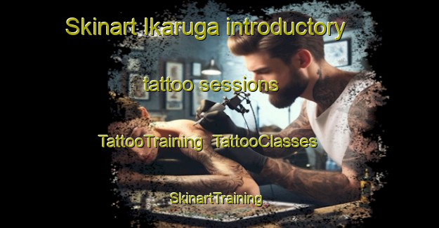 Skinart Ikaruga introductory tattoo sessions | TattooTraining | TattooClasses | SkinartTraining-Japan