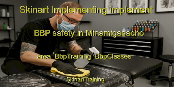Skinart Implementing implement BBP safety in Minamigasacho area | BbpTraining | BbpClasses | SkinartTraining-Japan