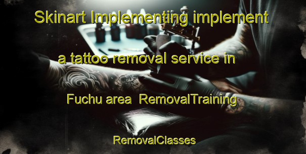 Skinart Implementing implement a tattoo removal service in Fuchu area | RemovalTraining | RemovalClasses | SkinartTraining-Japan