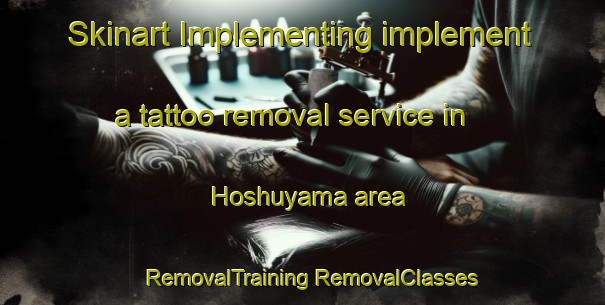 Skinart Implementing implement a tattoo removal service in Hoshuyama area | #RemovalTraining #RemovalClasses #SkinartTraining-Japan