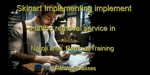 Skinart Implementing implement a tattoo removal service in Naroji area | RemovalTraining | RemovalClasses | SkinartTraining-Japan