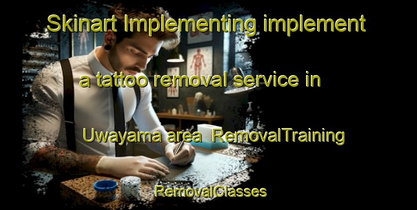 Skinart Implementing implement a tattoo removal service in Uwayama area | RemovalTraining | RemovalClasses | SkinartTraining-Japan