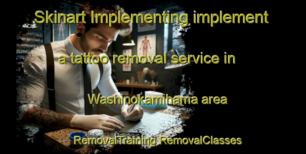 Skinart Implementing implement a tattoo removal service in Washinokamihama area | #RemovalTraining #RemovalClasses #SkinartTraining-Japan