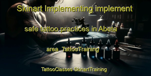 Skinart Implementing implement safe tattoo practices in Abeta area | #TattooTraining #TattooClasses #SkinartTraining-Japan