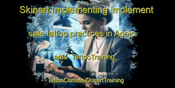 Skinart Implementing implement safe tattoo practices in Agejo area | #TattooTraining #TattooClasses #SkinartTraining-Japan