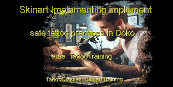 Skinart Implementing implement safe tattoo practices in Doko area | TattooTraining | TattooClasses | SkinartTraining-Japan