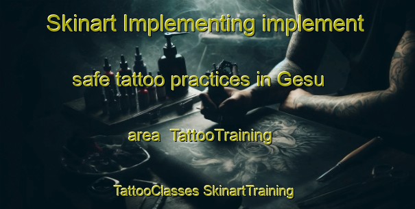 Skinart Implementing implement safe tattoo practices in Gesu area | #TattooTraining #TattooClasses #SkinartTraining-Japan