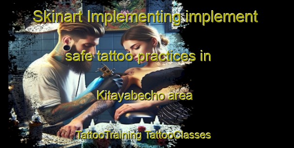 Skinart Implementing implement safe tattoo practices in Kitayabecho area | #TattooTraining #TattooClasses #SkinartTraining-Japan