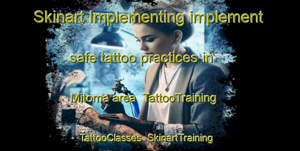 Skinart Implementing implement safe tattoo practices in Mitoma area | TattooTraining | TattooClasses | SkinartTraining-Japan