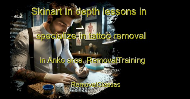 Skinart In-depth lessons in specialize in tattoo removal in Anko area | RemovalTraining | RemovalClasses | SkinartTraining-Japan