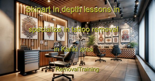 Skinart In-depth lessons in specialize in tattoo removal in Kariki area | RemovalTraining | RemovalClasses | SkinartTraining-Japan