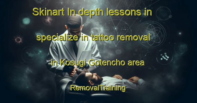 Skinart In-depth lessons in specialize in tattoo removal in Kosugi Gotencho area | RemovalTraining | RemovalClasses | SkinartTraining-Japan