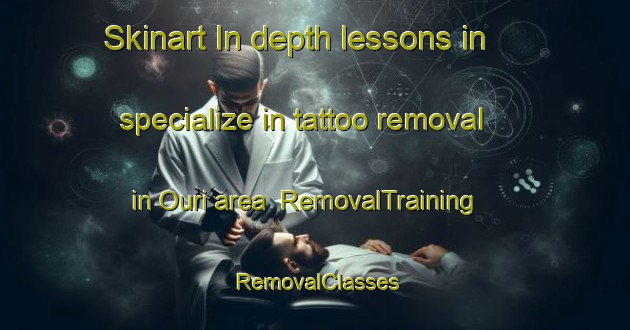 Skinart In-depth lessons in specialize in tattoo removal in Ouri area | RemovalTraining | RemovalClasses | SkinartTraining-Japan