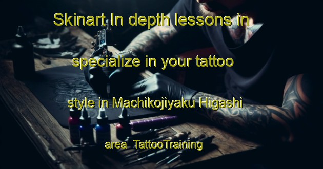 Skinart In-depth lessons in specialize in your tattoo style in Machikojiyaku Higashi area | TattooTraining | TattooClasses | SkinartTraining-Japan
