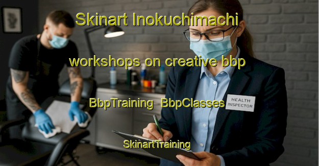 Skinart Inokuchimachi workshops on creative bbp | BbpTraining | BbpClasses | SkinartTraining-Japan