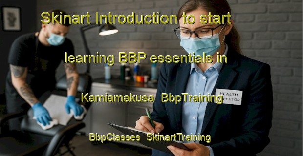 Skinart Introduction to start learning BBP essentials in Kamiamakusa | BbpTraining | BbpClasses | SkinartTraining-Japan
