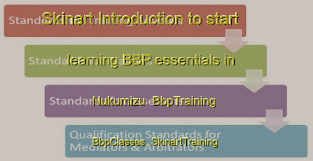 Skinart Introduction to start learning BBP essentials in Nukumizu | BbpTraining | BbpClasses | SkinartTraining-Japan