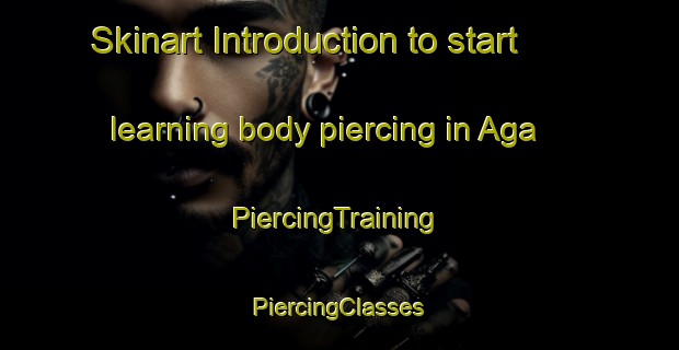 Skinart Introduction to start learning body piercing in Aga | #PiercingTraining #PiercingClasses #SkinartTraining-Japan