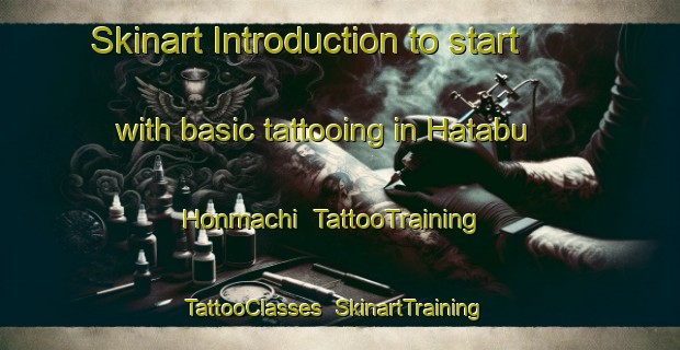 Skinart Introduction to start with basic tattooing in Hatabu Honmachi | TattooTraining | TattooClasses | SkinartTraining-Japan